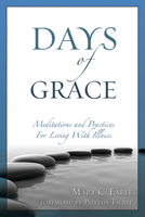 Days of Grace: Meditation and Practices for Living with Illness 0819223646 Book Cover