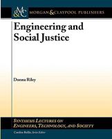 Engineering and Social Justice (Synthesis Lectures on Engineers, Technology and Society) 1598296264 Book Cover