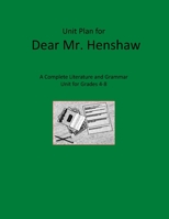 Unit Plan for Dear Mr. Henshaw: A Complete Literature and Grammar Unit for Grades 4-8 B08P3QVQ5H Book Cover