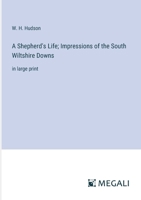A Shepherd's Life; Impressions of the South Wiltshire Downs: in large print 3368366076 Book Cover