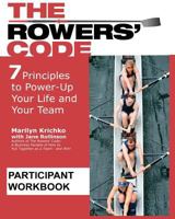 The Rowers' Code Participant Workbook: 7 Principles to Power-Up Your Life and Your Team 0615485669 Book Cover