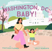 Washington, DC, Baby! 1797207202 Book Cover