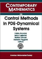Control Methods in Pde-dynamical Systems: Ams-ims-siam Joint Summer Research Conference Control Methods in Pde-dynamical Systems, July 3-7, 2005, Snow Bird, Utah (Contemporary Mathematics, V. 426) 0821837664 Book Cover