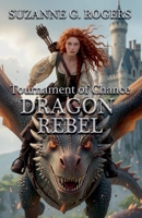 Tournament of Chance: Dragon Rebel 194746325X Book Cover