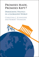 Promises Made, Promises Kept?: Democratic Politics in a Globalized World 1009749692 Book Cover
