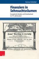 Finanziers in Sehnsuchtsraumen: Europaische Banken Und Griechenland Im 19. Jahrhundert 3525360908 Book Cover