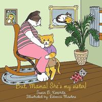 But, Mama! She's My Sister! 1452032165 Book Cover