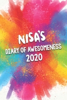 Nisa's Diary of Awesomeness 2020: Unique Personalised Full Year Dated Diary Gift For A Girl Called Nisa - 185 Pages - 2 Days Per Page - Perfect for Girls & Women - A Great Journal For Home, School Col 1677023600 Book Cover