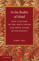 In the Realm of Mind: Nine Chapters on the Applications and Implications of Psychology 1107670470 Book Cover