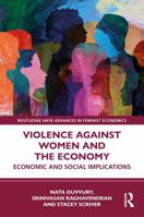 Violence Against Women and the Economy: Economic and Social Implications (Routledge IAFFE Advances in Feminist Economics) 1032776919 Book Cover