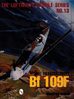 Messerschmitt Bf 109F (Luftwaffe Profile Series, 13) 0764309129 Book Cover