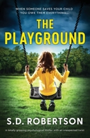 The Playground: A totally gripping psychological thriller with an unexpected twist 1837906440 Book Cover