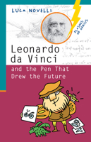 Leonardo da Vinci and the Pen That Drew the Future 1613738692 Book Cover