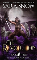 The Revolution: Book 3 of The Bloodmoon Wars 1956513078 Book Cover