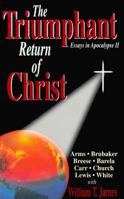 The Triumphant Return of Christ: Essays in Apocalypse II 0892212500 Book Cover