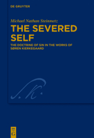 The Severed Self: The Doctrine of Sin in the Works of S�ren Kierkegaard 3110753391 Book Cover
