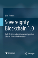 Sovereignty Blockchain 1.0: Orderly Internet and Community with a Shared Future for Humanity 9811607567 Book Cover