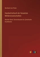 Handwörterbuch der Gesamten Militärwissenschaften: Neunter Band: Sievershausen bis Zymotische Krankheiten 3368432400 Book Cover