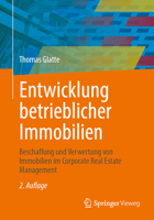 Entwicklung betrieblicher Immobilien: Beschaffung und Verwertung von Immobilien im Corporate Real Estate Management (German Edition) 3658453869 Book Cover