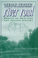 River Road: Essays on Manitoba and Prairie History 0887556396 Book Cover