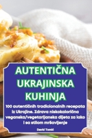 AutentiČna Ukrajinska Kuhinja 1836233558 Book Cover