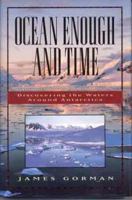 Ocean Enough and Time: Discovering the Waters Around Antarctica
