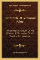 The novels of Ferdinand Fabre, including an account of his life and a discussion of his position in literature B0BNW9ZDD8 Book Cover