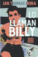 Lo llaman Billy: Inspirada en hechos reales B09SL2MR2H Book Cover