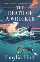 The Death of a Wrecker (A Shell House Detectives Mystery) 1662533926 Book Cover