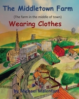 The Middletown Farm (The Farm in the Middle of Town ): Wearing Clothes 1540629880 Book Cover
