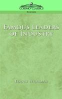 Famous Leaders of Industry: The Life Stories of Boys Who Have Succeeded 1596050802 Book Cover