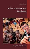 Bill  Melinda Gates Fundation: Monopol der Weltverbesserer 3743194120 Book Cover