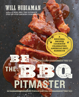 Be the BBQ Pitmaster: A Regional Smoker Cookbook Celebrating America's Best Barbecue 1943451265 Book Cover