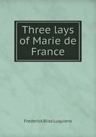 Three Lays of Marie de France 1358734224 Book Cover