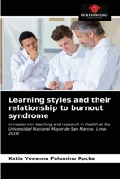 Learning styles and their relationship to burnout syndrome: in masters in teaching and research in health at the Universidad Nacional Mayor de San Marcos. Lima- 2018 6203388351 Book Cover