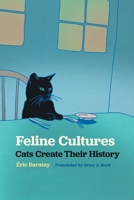 Feline Cultures: Cats Create Their History (Animal Voices / Animal Worlds Ser.) 0820365149 Book Cover