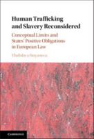 Human Trafficking and Slavery Reconsidered: Conceptual Limits and States' Positive Obligations in European Law 1316614778 Book Cover