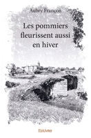 Les pommiers fleurissent aussi en hiver (French Edition) 2334056707 Book Cover