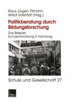 Politikberatung Durch Bildungsforschung: Das Beispiel: Schulentwicklung in Hamburg 3810033359 Book Cover