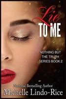 Lie to Me 1535105712 Book Cover