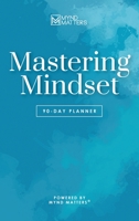 Mastering Mindset: 90-Day Planner 1957092572 Book Cover