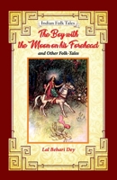 The Boy with the Moon on his Forehead and Other Folk-tales 9395034602 Book Cover