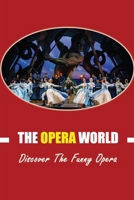 The Opera World: Discover The Funny Opera B09QNV73C2 Book Cover