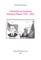 Caricatures on American Historical Phases 1918-2018: Pulitzer Prize Winning Editorial Cartoons from Wilson to Trump 3643911548 Book Cover