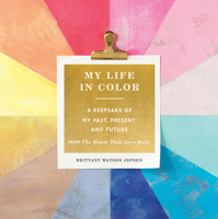 My Life in Color (Guided Journal): A Keepsake of My Past, Present, and Future 1419732501 Book Cover