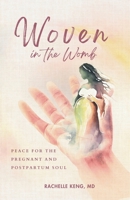 Woven in the Womb: Peace for the Pregnant and Postpartum Soul B0CWNQTZ2J Book Cover