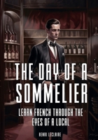 A French Sommelier's Day: Learn French Through the Eyes of a Local B0C87KN31T Book Cover