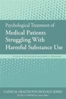 Psychological Treatment of Medical Patients Struggling with Harmful Substance Use 1433830787 Book Cover