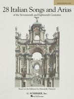 28 Italian Songs & Arias of the 17th & 18th Centuries - Medium Low, Book Only: Based on the Original Editions by Alessandro Parisotti 0634082930 Book Cover
