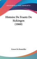 Histoire de Frantz de Sickingen 1160107602 Book Cover